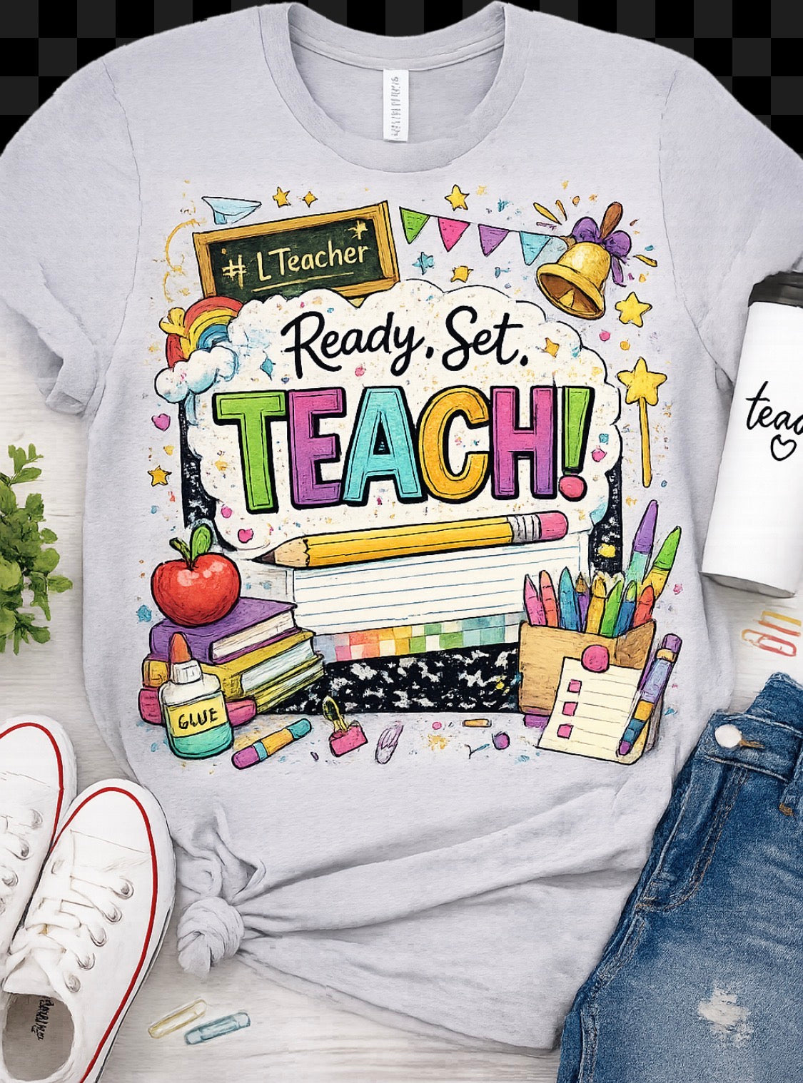 Ready, Set, Teach! Teacher Graphic Tee #3
